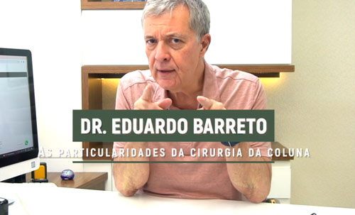 Dr. Eduardo Barreto em seu consultório fala sobre: As particularidades da cirurgia da coluna